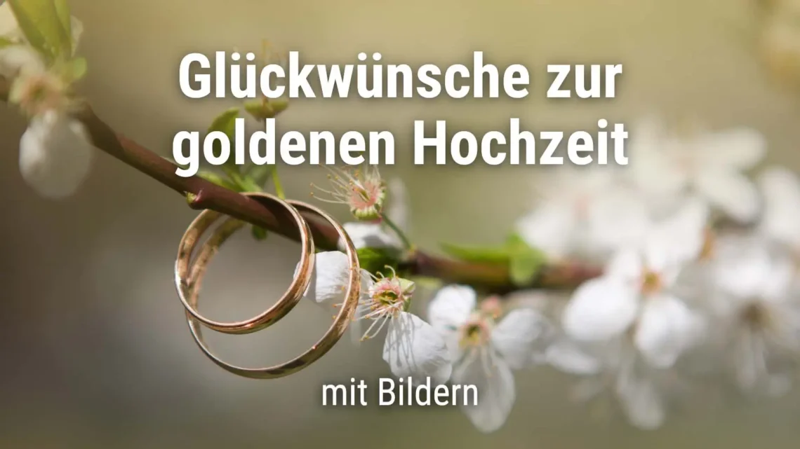 Glückwünsche zur Goldenen Hochzeit – Moderne, herzliche und lustige Ideen für das besondere Jubiläum